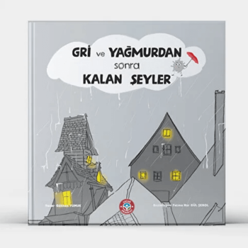 gri-ve-yagmurdan-sonra-kalan-seyler